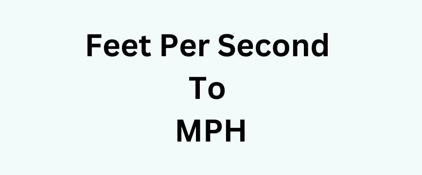 Feet Per Second To Mph Online Speed Converter Formula Table